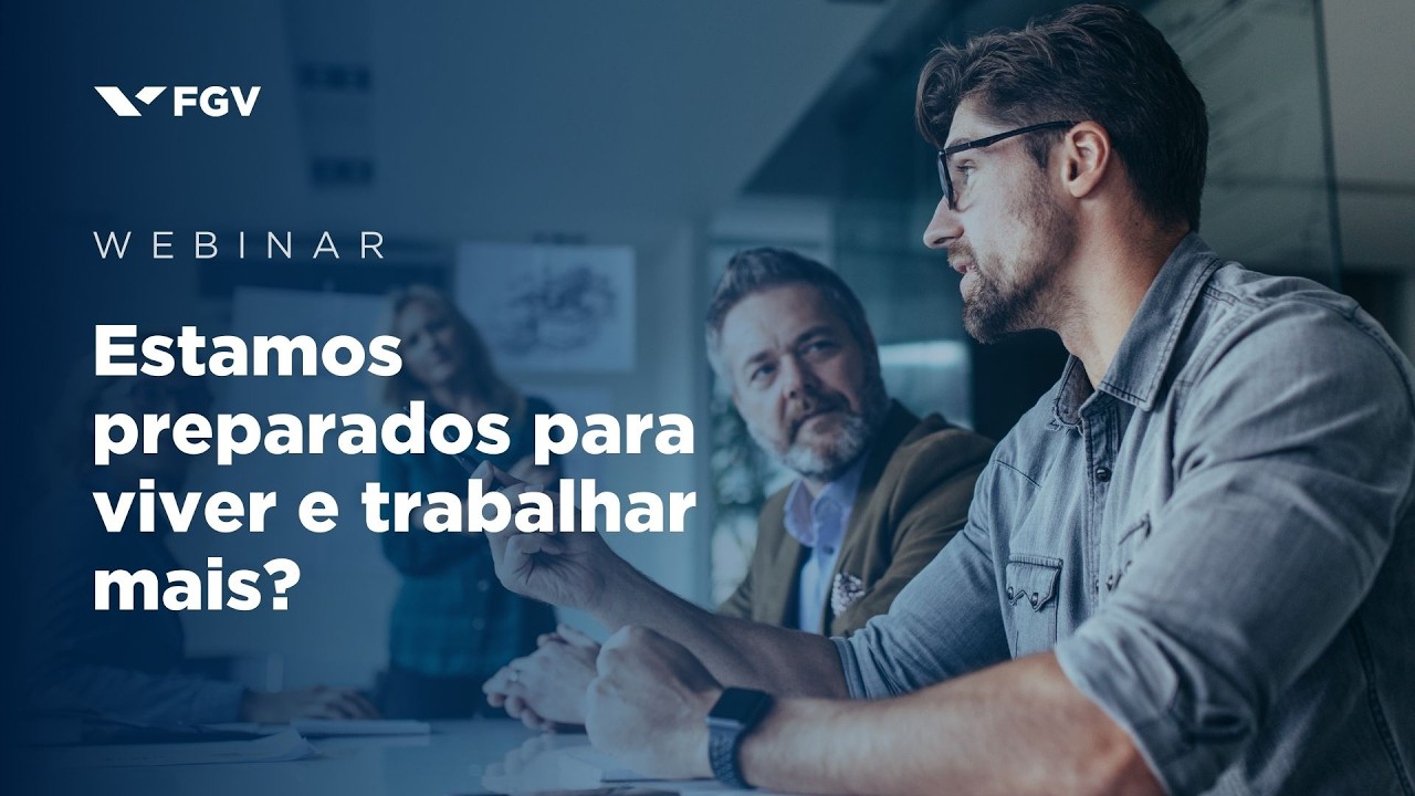 Webinar | Estamos preparados para viver e trabalhar mais?