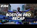 #284 - Boston Marathon Pro Field Recap