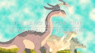 If We Hold On Together Land Before Time