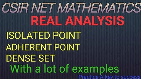 ISOLATED POINT, ADHERENT POINT AND DENSE SET|| REAL ANALYSIS CSIR NET