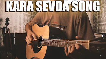 Kara sevda song на гитаре | Guitar fingerstyle | cover (Adiat)