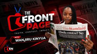 The Frontpage||Daily Newspaper review||with Wanjiru Kinyua||Daily Nation || The Standard The Frontpage||Daily Newspaper review||with Wanjiru Kinyua||Daily Nation || The Standard