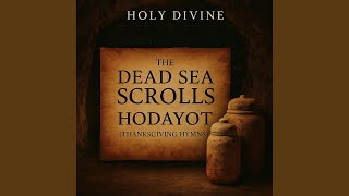 HODAYAOT HYMNS FOUR TO SEVEN TRANSLATED (HANANIAH BEN LEVI SCRIBE OF QUMRAN)