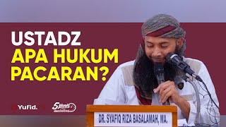 Apa Hukum Pacaran? - Ustadz Syafiq Riza Basalamah, M.A. - 5 Menit yang Menginspirasi