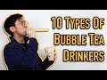 10 Types of Bubble Tea Drinkers