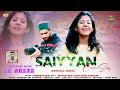 Saiyyan ii cover song ii himanshu negi ii kuku singhaniya