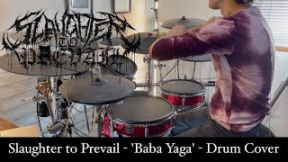 Slaughter to Prevail - 'Baba Yaga' - Drum Cover