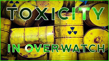 The Toxicity Problem in Overwatch