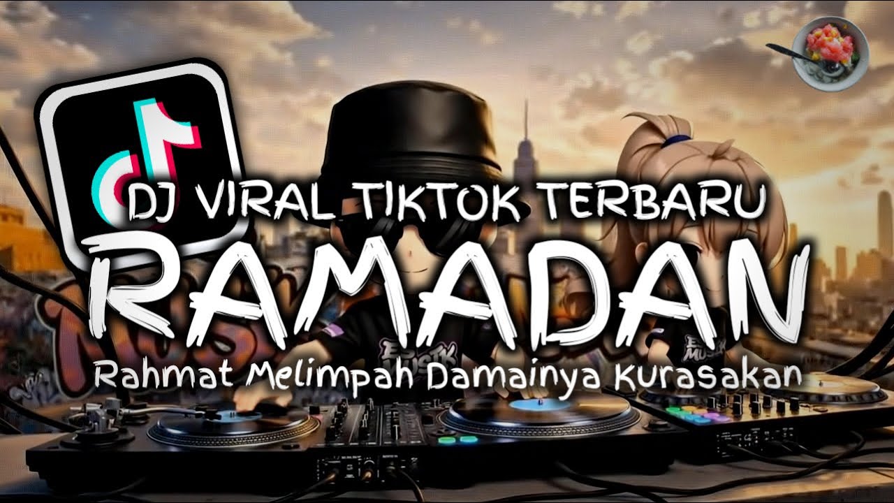 DJ RAMADAN VIRAL TIKTOK TERBARU 