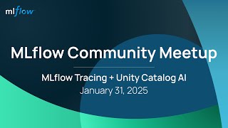 MLflow Community Meetup | MLflow Tracing + Unity Catalog AI Profile