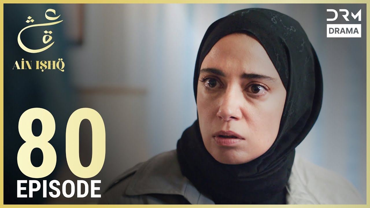 Turkish Drama in Urdu | Ain Ishq | Episode 80 | One Love | UD1O