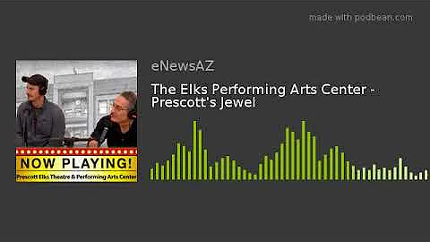 The Elks Performing Arts Center - Prescott's Jewel