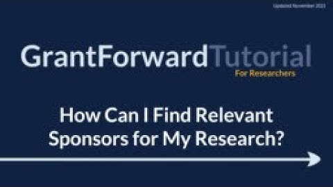 GrantForward Tutorial for Researchers: How Can I Find Relevant Sponsors for My Research?