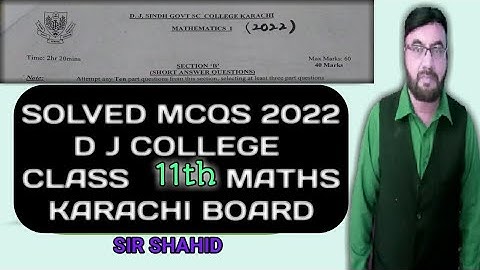 SOLVED MCQS 2022 D J SINDH GOVT SC COLLEGE CLASS 11th MATHS KARACHI BOARD | SIR SHAHID