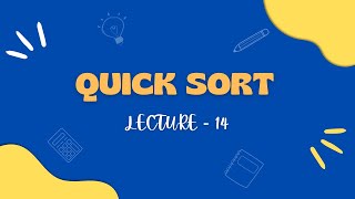Quick Sort - Lecture 14 | Data Structures | Algorithms | Sorting Algorithms