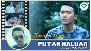 PUTAR HALUAN | BAYU A SIDIQ |  MV