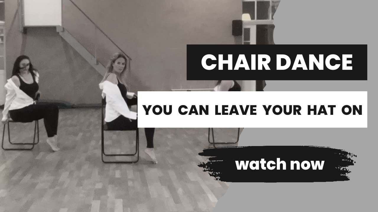 You Can Leave Your Hat On Chair Dance Choreography YouTube