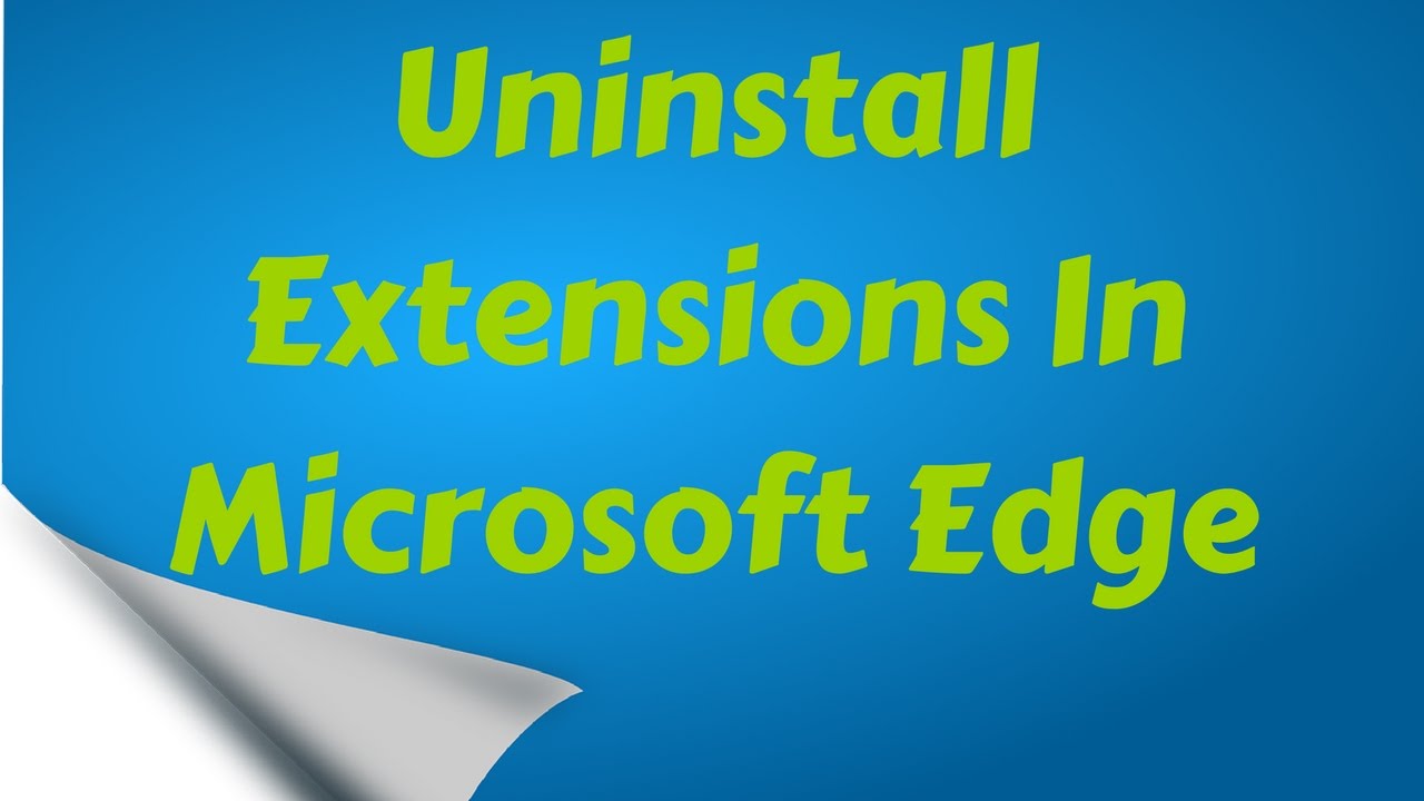 microsoft edge extensions uninstall microsoft edge extensions uninstall