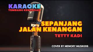 SEPANJANG JALAN KENANGAN Karaoke - TETTY KADI | Lagu nostalgia | Tembang Kenangan
