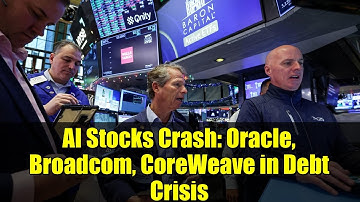 AI Stocks Crash: Oracle, Broadcom, CoreWeave in Debt Crisis
