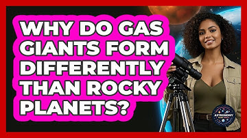 Why Do Gas Giants Form Differently Than Rocky Planets? - Astronomy Made Simple