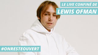 Le live confiné de Lewis OfMan | On Reste Ouvert