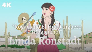 Linda Ronstadt - Rogaciano El Huapanguero (Rogiciano) (Visualizer in 4K)