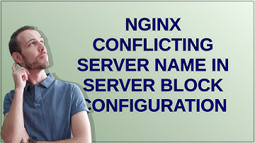Nginx conflicting server name in server block configuration