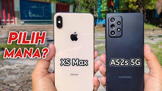 5 JUTAAN! Review iPhone Xs Max vs Samsung Galaxy A52s 5G