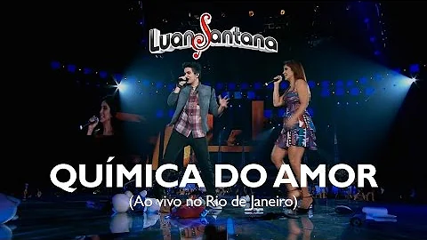 Luan Santana - Qumica do amor - DVD Ao Vivo no Rio...