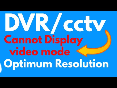 DVR cctv Cannot Display This Video Mode Optimum Resolution