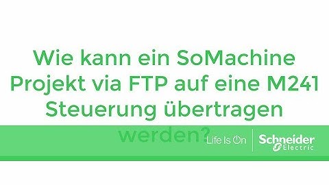 Wie kann ein SoMachine Projekt via FTP auf eine M241 Steuerung übertragen werden?