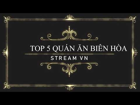 Món ngon Biên Hòa: Top 5 quán ăn Biên Hòa / Top 5 restaurants Bien Hoa