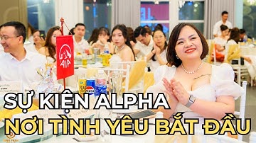 Alpha- Nơi tình yêu bắt đầu 💝