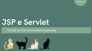 JSP e Servlet - Aula 04: Criando Pool de Conexões na aplicação