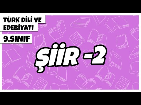 9. Sınıf Türk Dili ve Edebiyatı - Şiir -2 | 2022