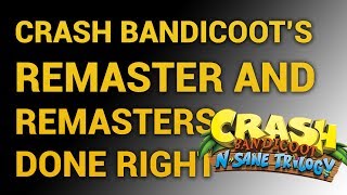 Crash Bandicoot's Remaster and Remasters Done Right