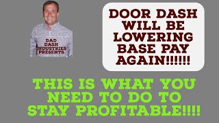 DoorDash Lowers Base Pay Again💰How to  be profitable with lower pay💰Everything you need to know💰