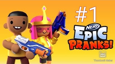 Nerf Epic Pranks!  Gameplay #1 Walkthrough Level (1-20)
