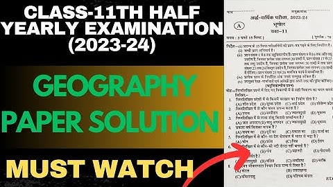 class 11 geography halfyearly question paper 2023@MadhviAcademy2.0