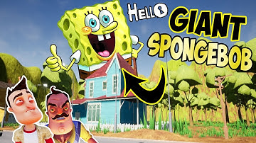 GIANT Spongebob Neighbor | Hello Neighbor Mod