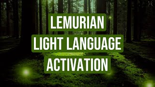 Lemurian Light Language Activation Past Life Remembrance