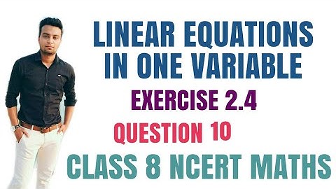 Linear Equations Question 10 Exercise 2.4 Ncert Solutions in HIndi Class 8 Maths