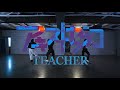 アキストゼネコ「TEACHER」Dance Practice Video