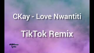 CKay - Love Nwantiti lyrics (TikTok Remix) Unle, Open am make I see {Full Version}