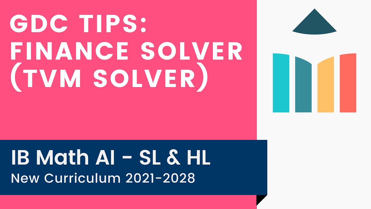 GDC Tips: Finance Solver (TVM Solver) [IB Math AI SL/HL] - YouTube