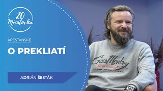 O prekliatí - Adrián Šesták - 20 minútovka