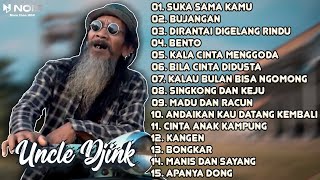 UNCLE DJINK - SUKA SAMA KAMU, BUJANGAN, DIRANTAI DIGELANG RINDU || ALBUM ASIK UNCLE DJINK