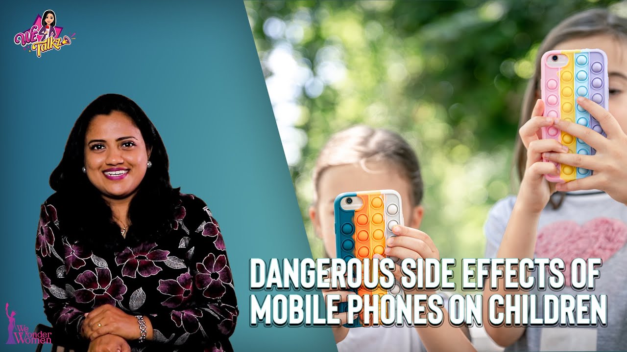 Dangerous side effects of mobile phones on children | We Talks | We ...