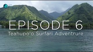 LOW SEASON TAHITI - EP6 TEAHUPOO SURFARI ADVENTURE